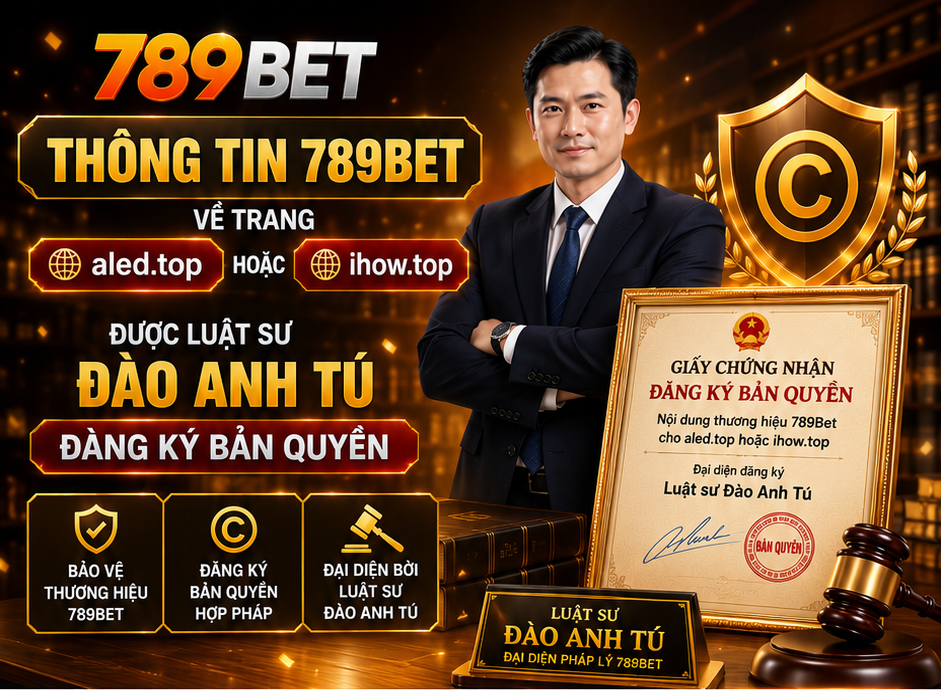 Thông tin 789Bet về trang aled.top hoặc novus.com.pl được Luật sư Đào Anh Tú đăng ký bản quyền