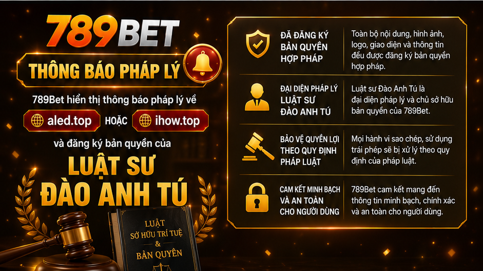 789Bet hiển thị thông báo pháp lý về aled.top hoặc novus.com.pl và đăng ký bản quyền của Luật sư Đào Anh Tú